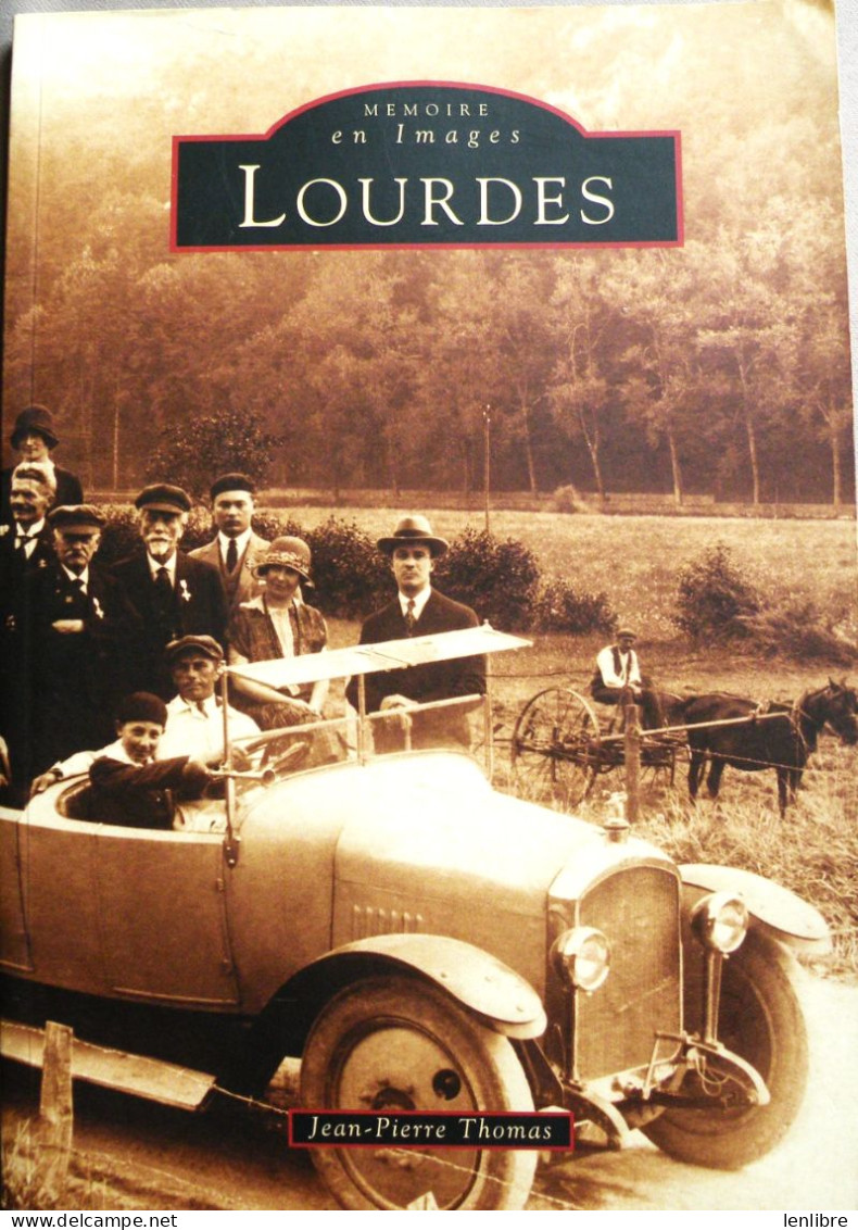 LOURDES. Jean-Pierre Thomas. Editions Alan Sutton. 2001. - Midi-Pyrénées