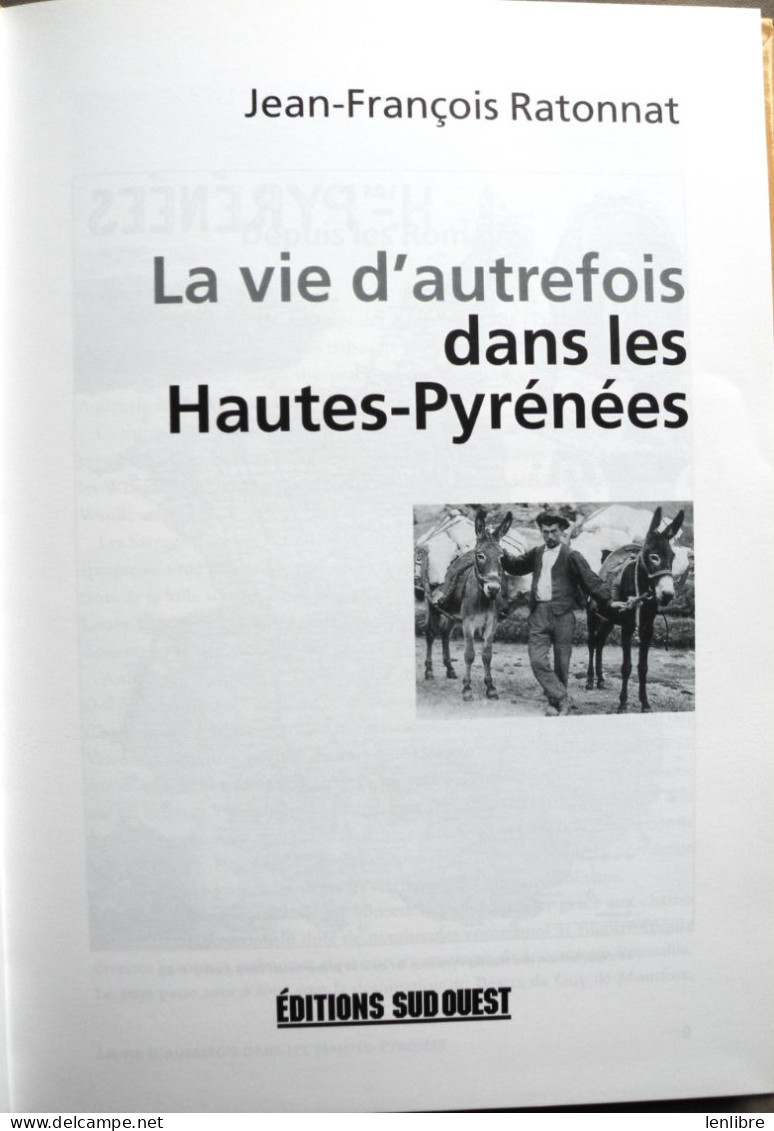La VIE D’AUTREFOIS Dans Les HAUTES-PYRENEES. J.F.Ratonnat. Ed. Sud-Ouest. 2002. - Midi-Pyrénées