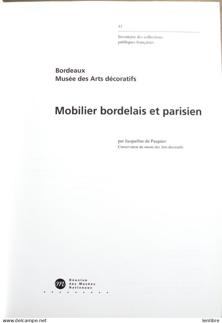 MOBILIER BORDELAIS Et PARISIEN. Bordeaux. Musée Des Arts Décoratifs. Ed. R.M.N. 1997. - Aquitaine