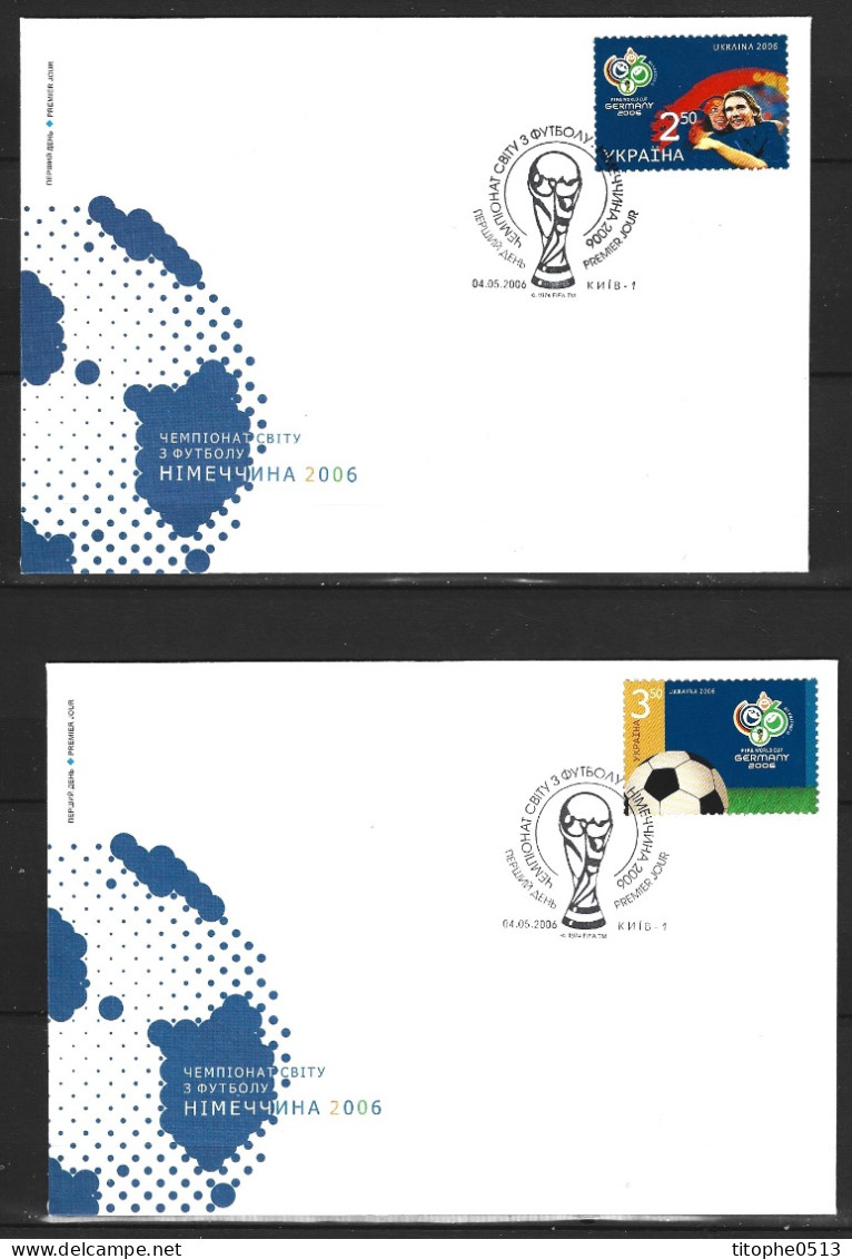 UKRAINE. N°719-20 De 2006 Sur 2 Enveloppes 1er Jour. Coupe Du Monde 2006. - 2006 – Allemagne