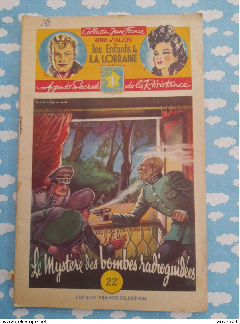 WWII Les Enfants De La Lorraine Agents Secrets Résistance Le Mystere Des Bombes Radioguidées D'Alzon Brantonne1946 - Aventura