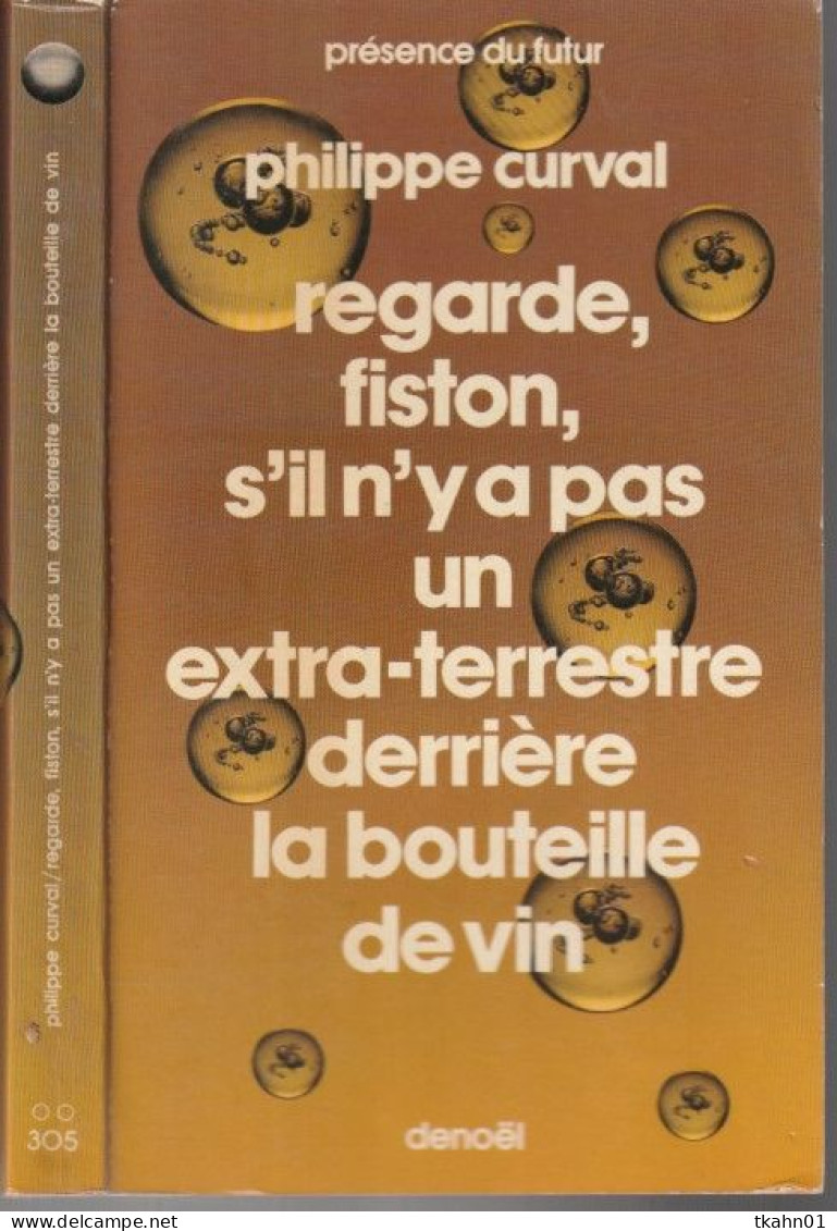 PRESENCE-DU-FUTUR N° 305 " REGARDE FISTON S'IL N'Y A PAS UN E-T DERRIERE LA BOUTEILLE DE VIN " CURVAL DE 1980 - Présence Du Futur