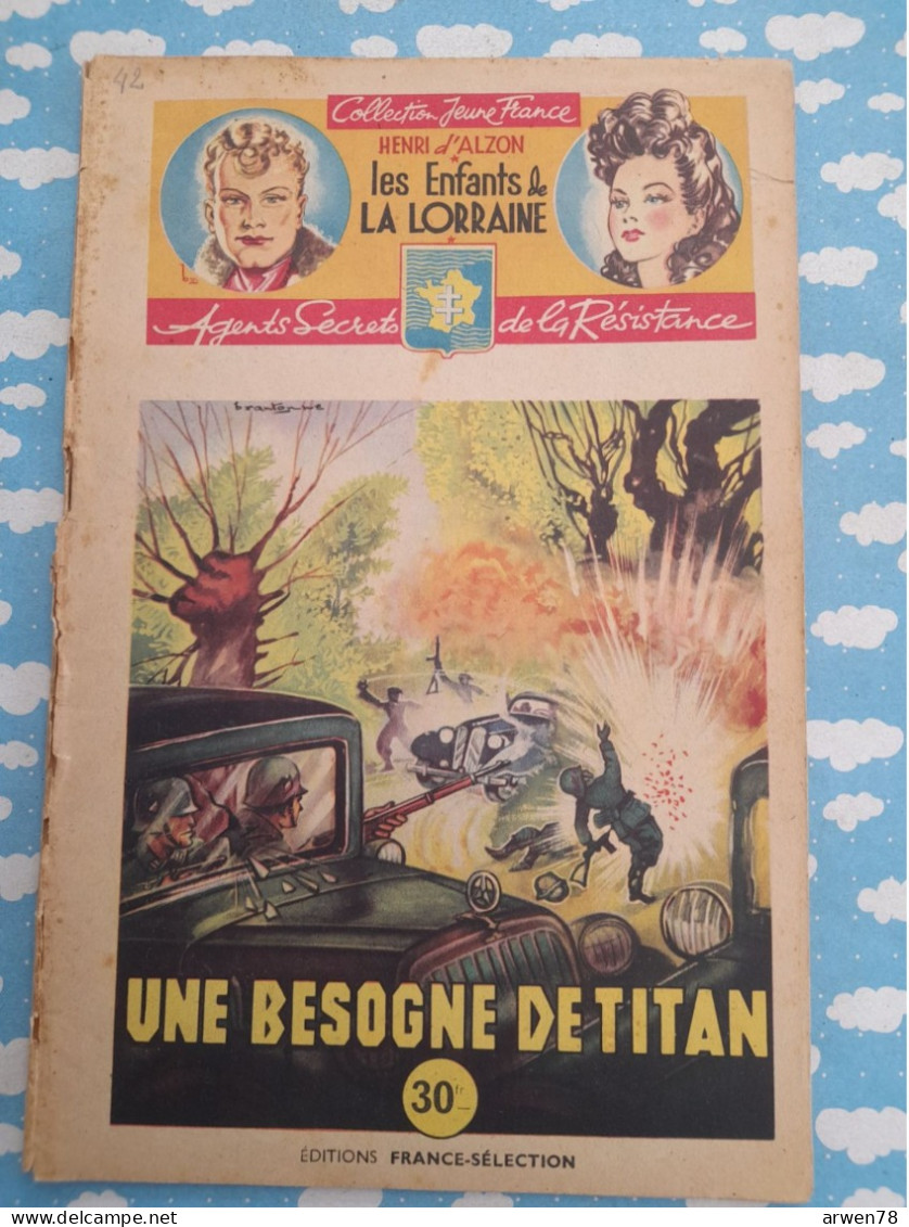 WWII Les Enfants De La Lorraine Agents Secrets Résistance Une Besogne De Titan D'Alzon Brantonne1946 - Aventura