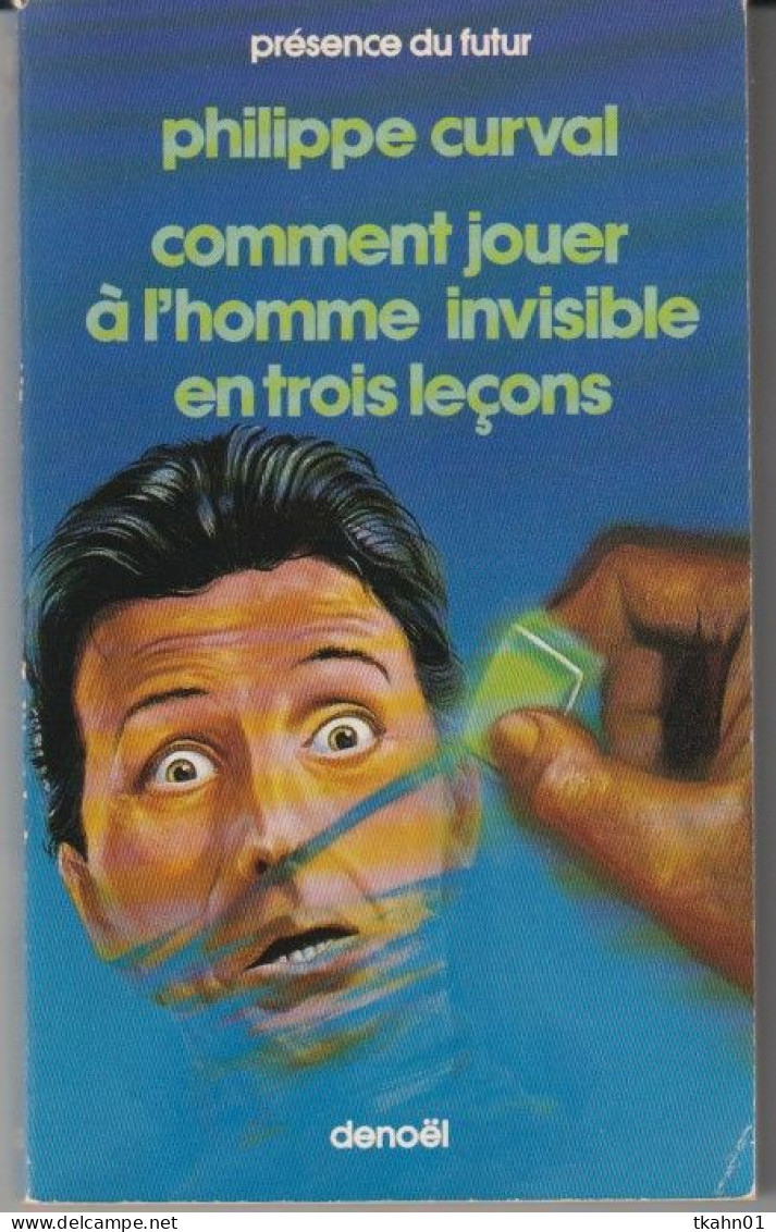 PRESENCE-DU-FUTUR N° 420 " COMMENT JOUER A L'HOMME INVISIBLE EN TROIS LECONS " CURVAL DE 1986 - Présence Du Futur