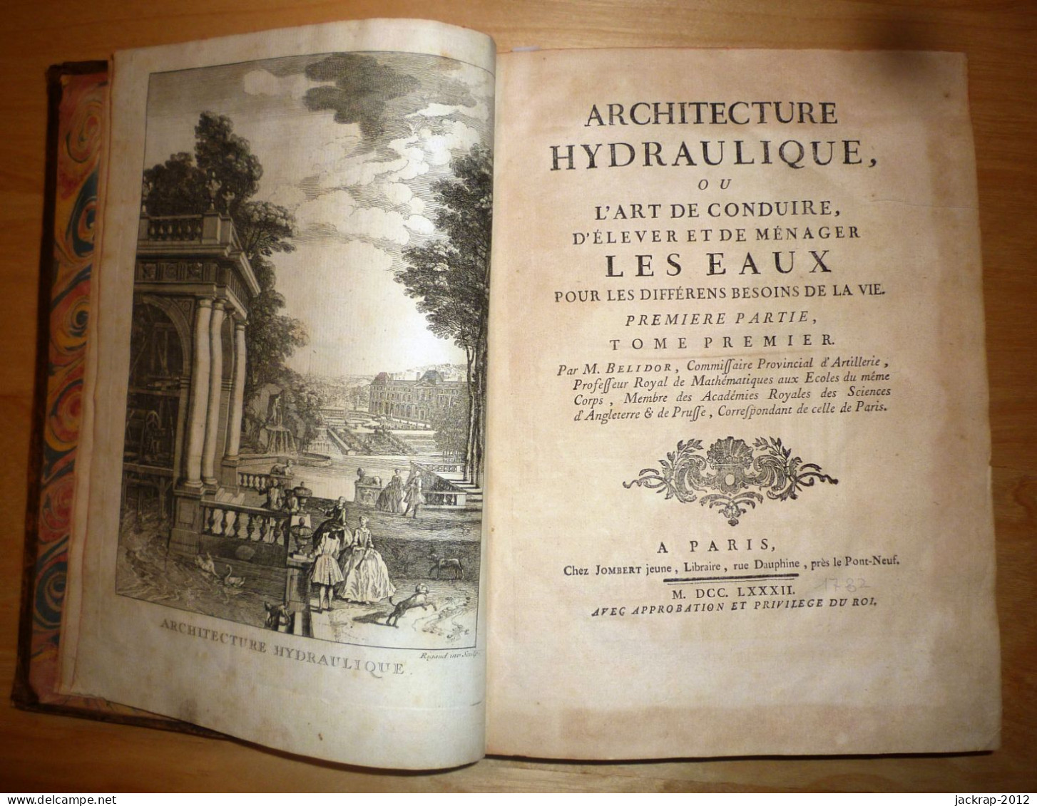 Architecture Hydraulique, Ou L'art De Conduire, D'élever Et De Ménager Les Eaux Pour Les Differens Besoins De La Vie ... - 1701-1800