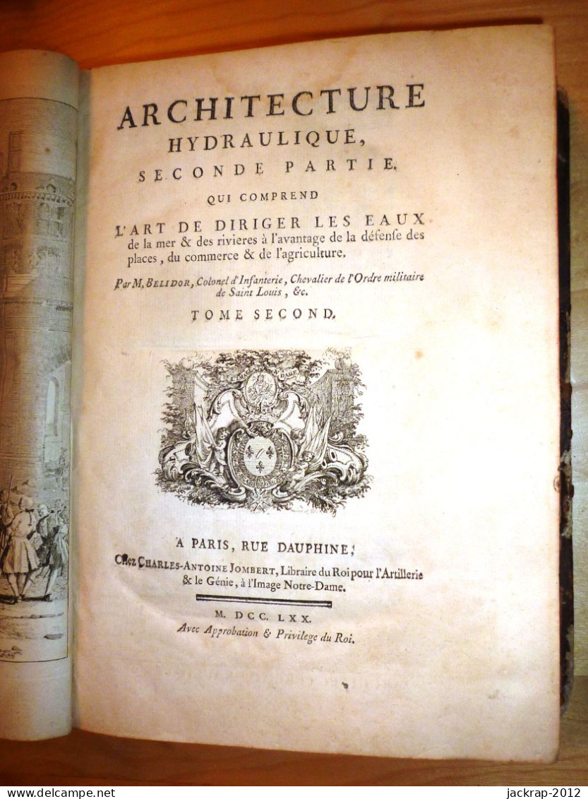 Architecture Hydraulique, Ou L'art De Conduire, D'élever Et De Ménager Les Eaux Pour Les Differens Besoins De La Vie ... - 1701-1800