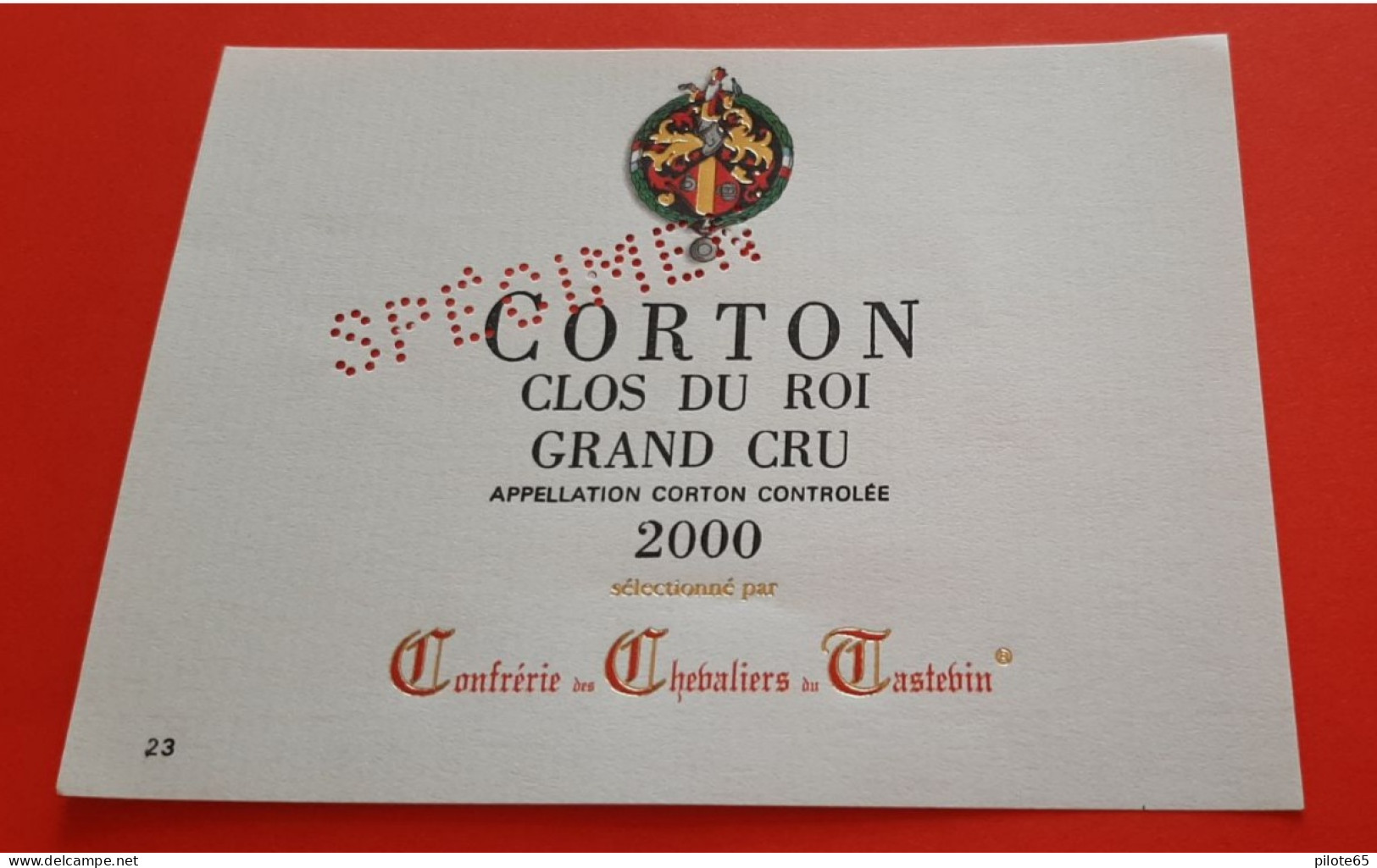 ETIQUETTE NEUVE  SPECIMEN / BOURGOGNE / CORTON CLOS DU ROI GRAND CRU / CONFRERIE DES CHEVALIERS DU TASTEVINI - Rouges