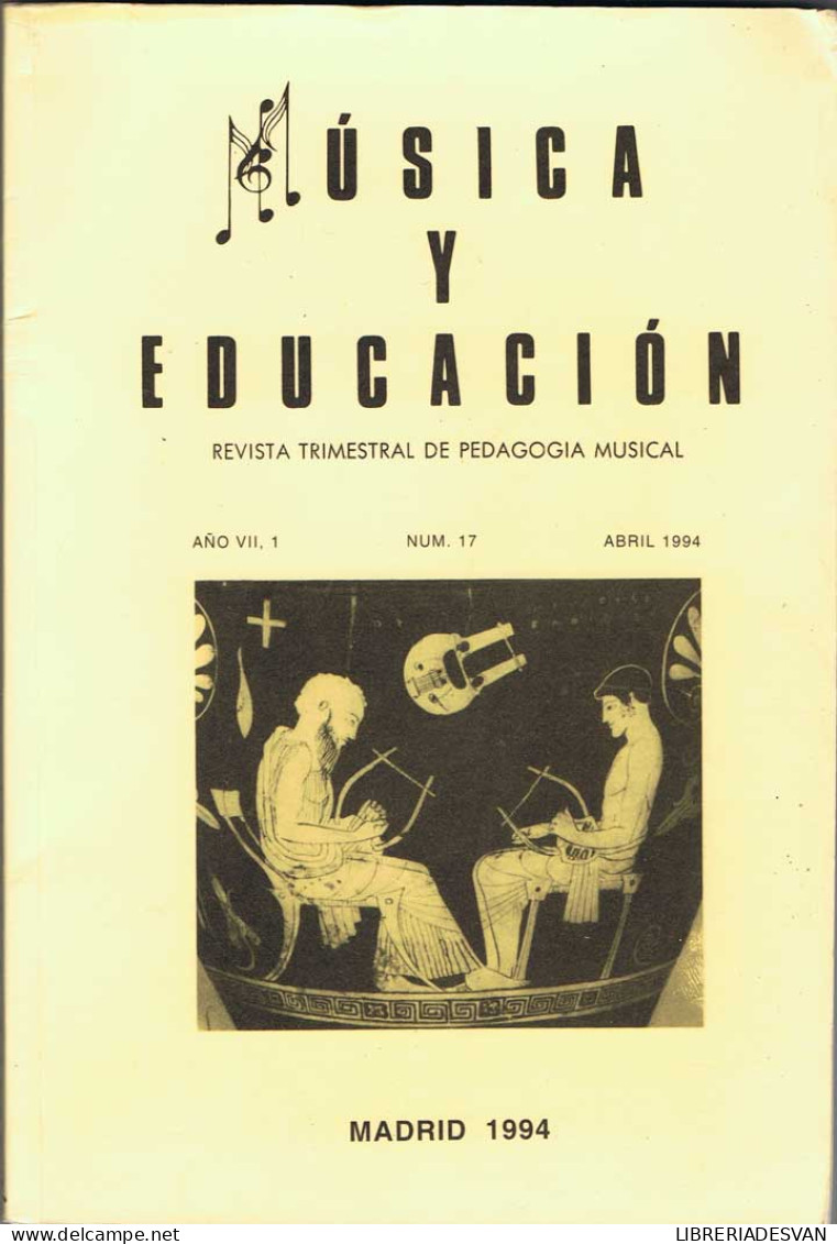 Música Y Educación. Revista Trimestral De Pedagogía Musical Num. 17 Abril 1994 - Zonder Classificatie