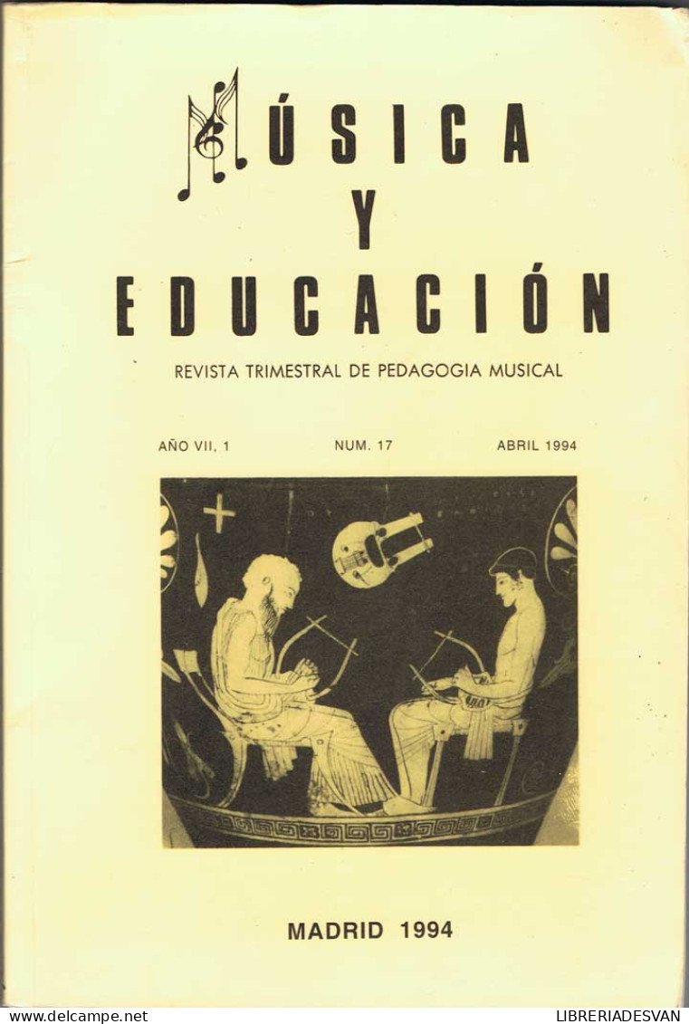 Música Y Educación. Revista Trimestral De Pedagogía Musical Num. 17 Abril 1994 - Sin Clasificación