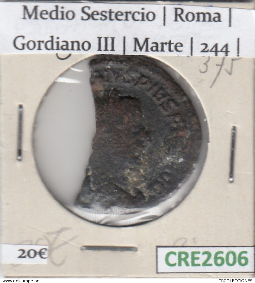 CRE2606 MONEDA ROMANA MEDIO SESTERCIO ROMA GORDIANO III MARTE 244 - Other & Unclassified