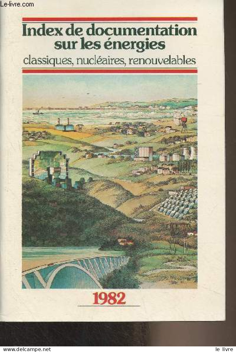 Index De Documentation Sur Les énergies, Classiques, Nucléaires, Renouvelables - 1982 - Collectif - 1982 - Bricolage / Technique