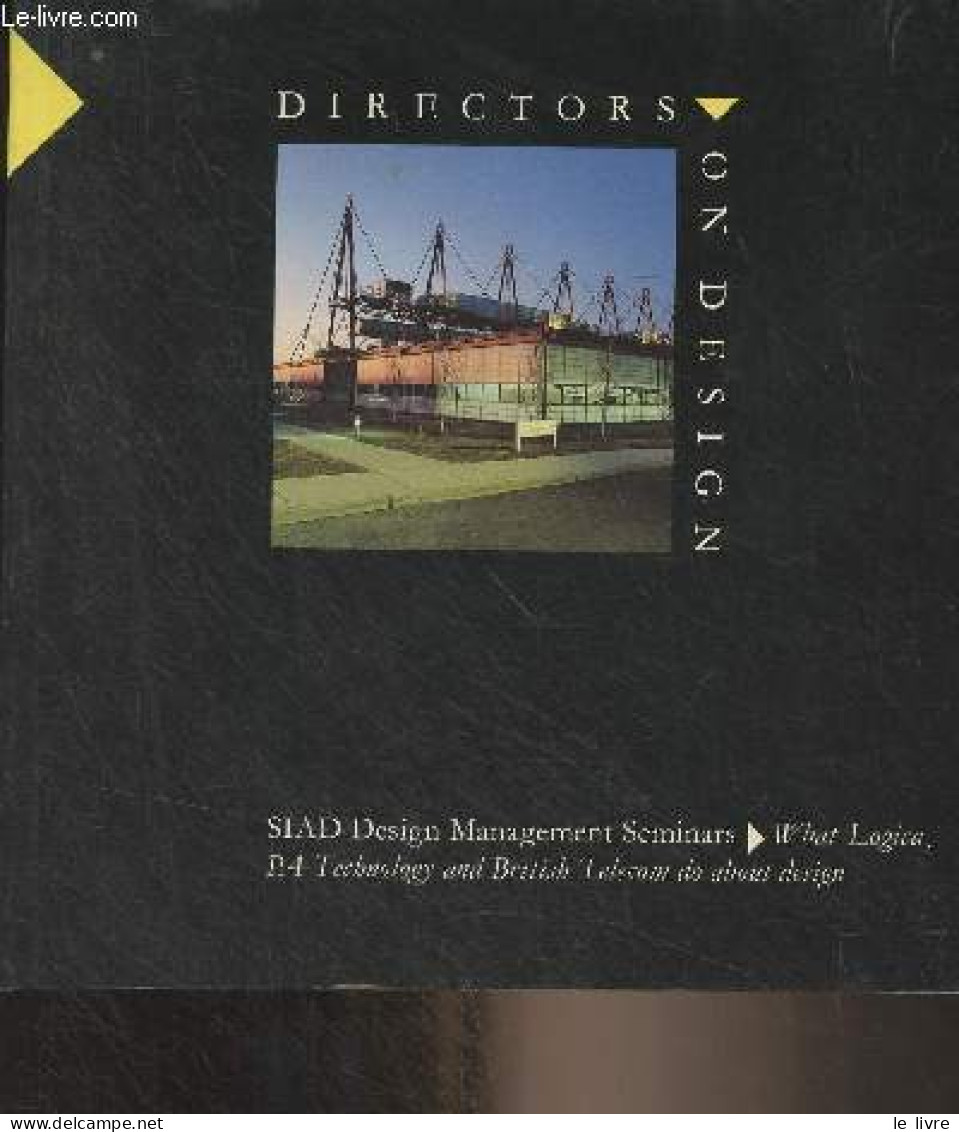 Directors On Design : A Report On The 1985 SIAD Design Management Seminar On What PA Technology, Logica And British Tele - Lingueística