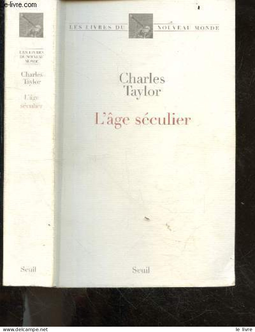 L'Âge Séculier - Les Livres Du Nouveau Monde - Charles Taylor - Savidan Patrick (traduction) - 2011 - Otros & Sin Clasificación