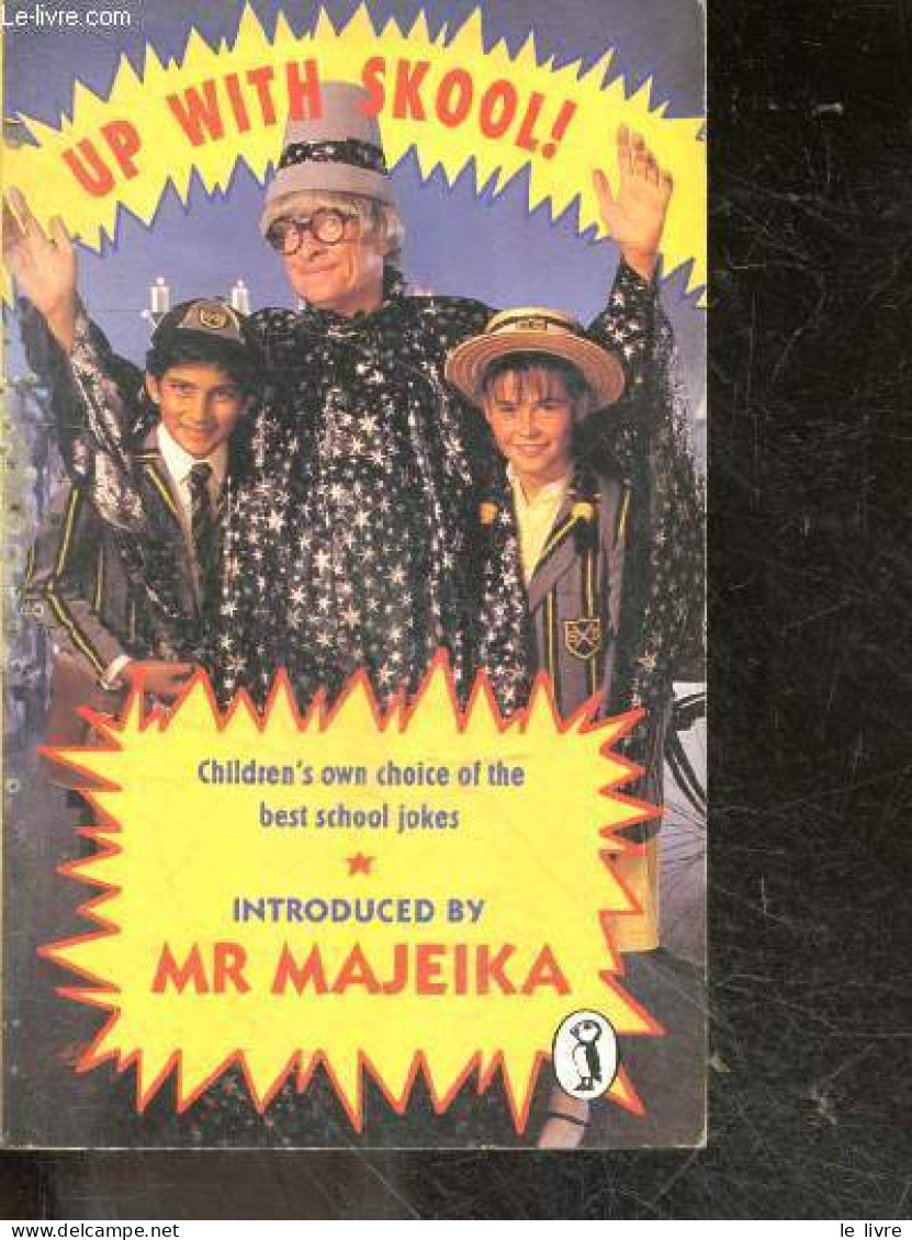 Up With Skool ! Children's Own Choice Of The Best School Jokes - MAJEIKA MR- QUENTIN BLAKE - 1990 - Sprachwissenschaften