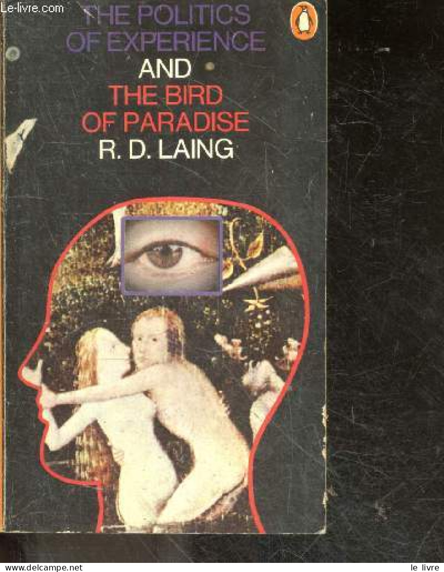 The Politics Of Experience And The Bird Of Paradise - Laing R. D. - 1971 - Linguistique