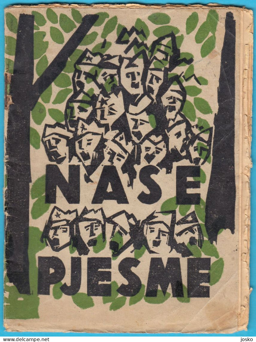 NAŠE PJESME - Štamparija Oblasnog N.O.O. Dalmacije (1945) * Croatia Yugoslavia Partisans Partizans Partisan - Idiomas Eslavos