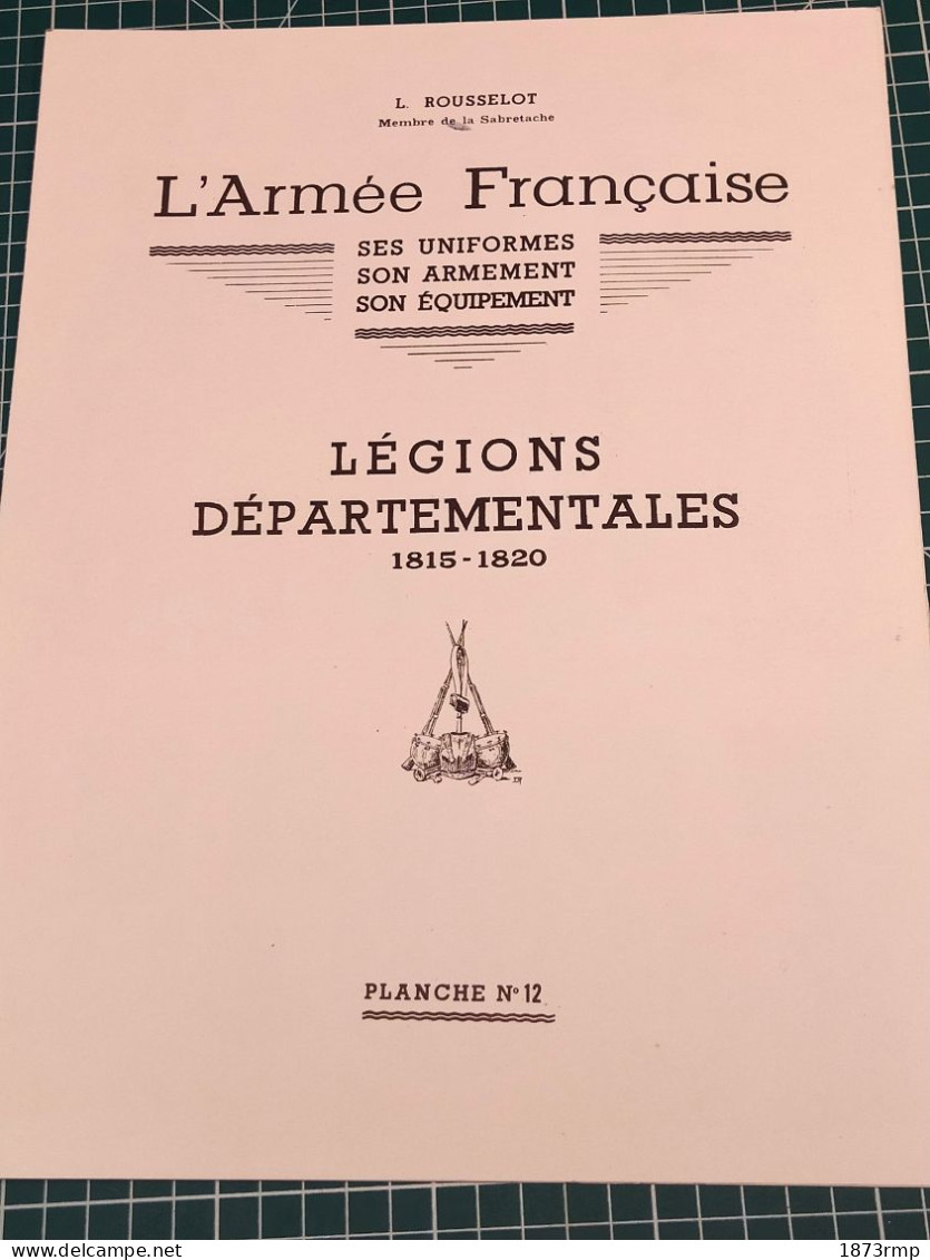 LEGIONS DEPARTEMENTALES 1815.1820 PLANCHE N°12 LUCIEN ROUSSELOT 1965, RESTAURATION - Autres & Non Classés