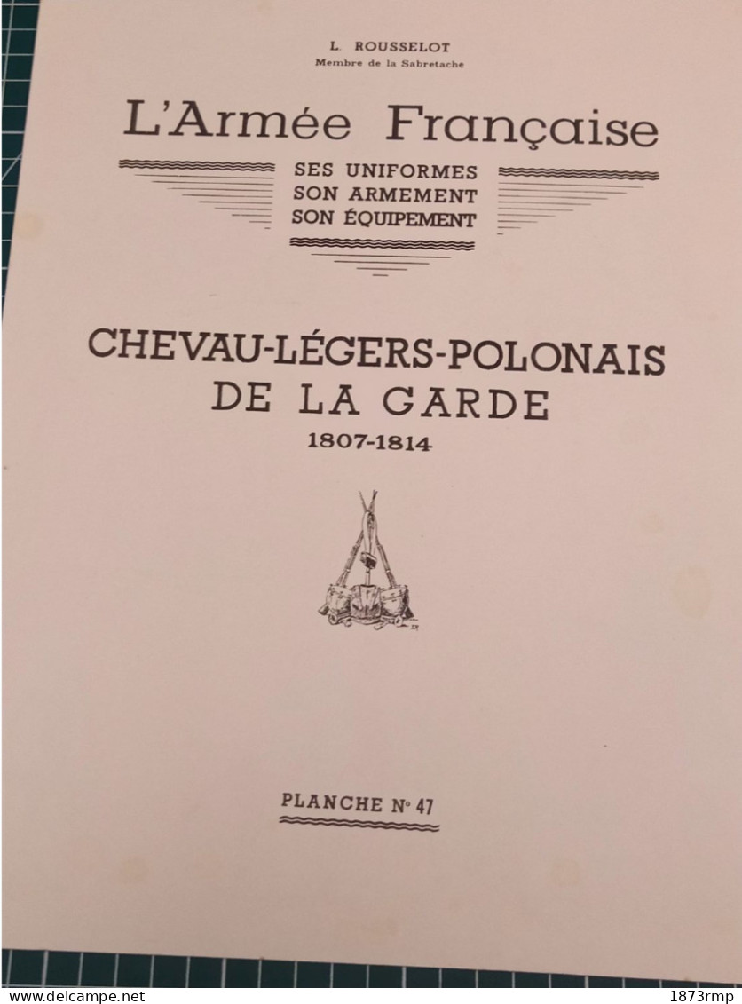 CHEVAU-LEGERS POLONAIS DE LA GARDE 1807.1814 , PLANCHE N°47 LUCIEN ROUSSELOT 1965, 1ER EMPIRE - Altri & Non Classificati