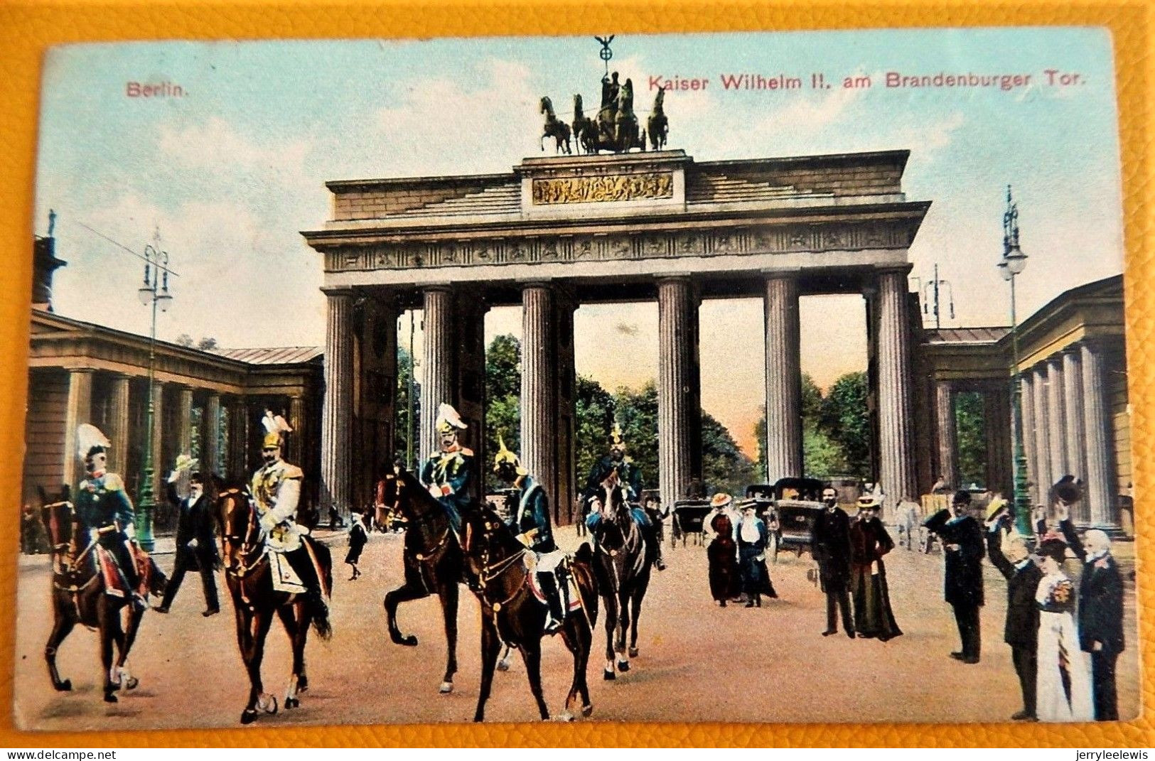 BERLIN  -  Kaiser Wilhelm II Am Brandeburger Tor - Brandenburger Door