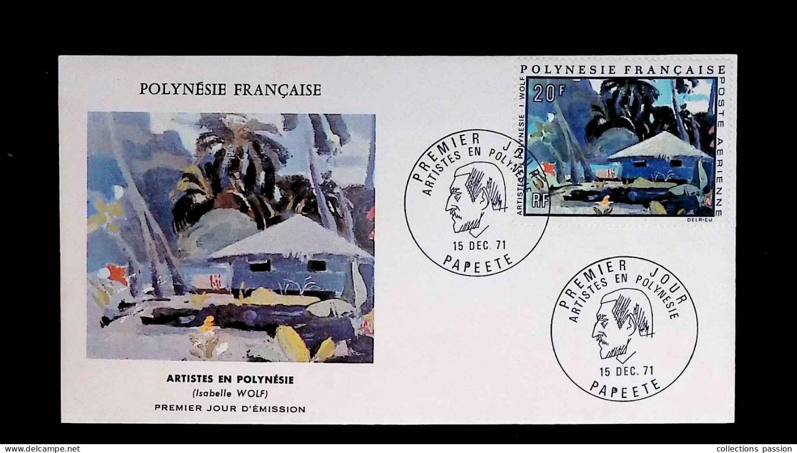 CL, FDC, 1 Er Jour, Polynésie Française, Papeete, 15 Dec. 71, Poste Aérienne, Artistes En Polynésie, Isabelle Wolf - Lettres & Documents