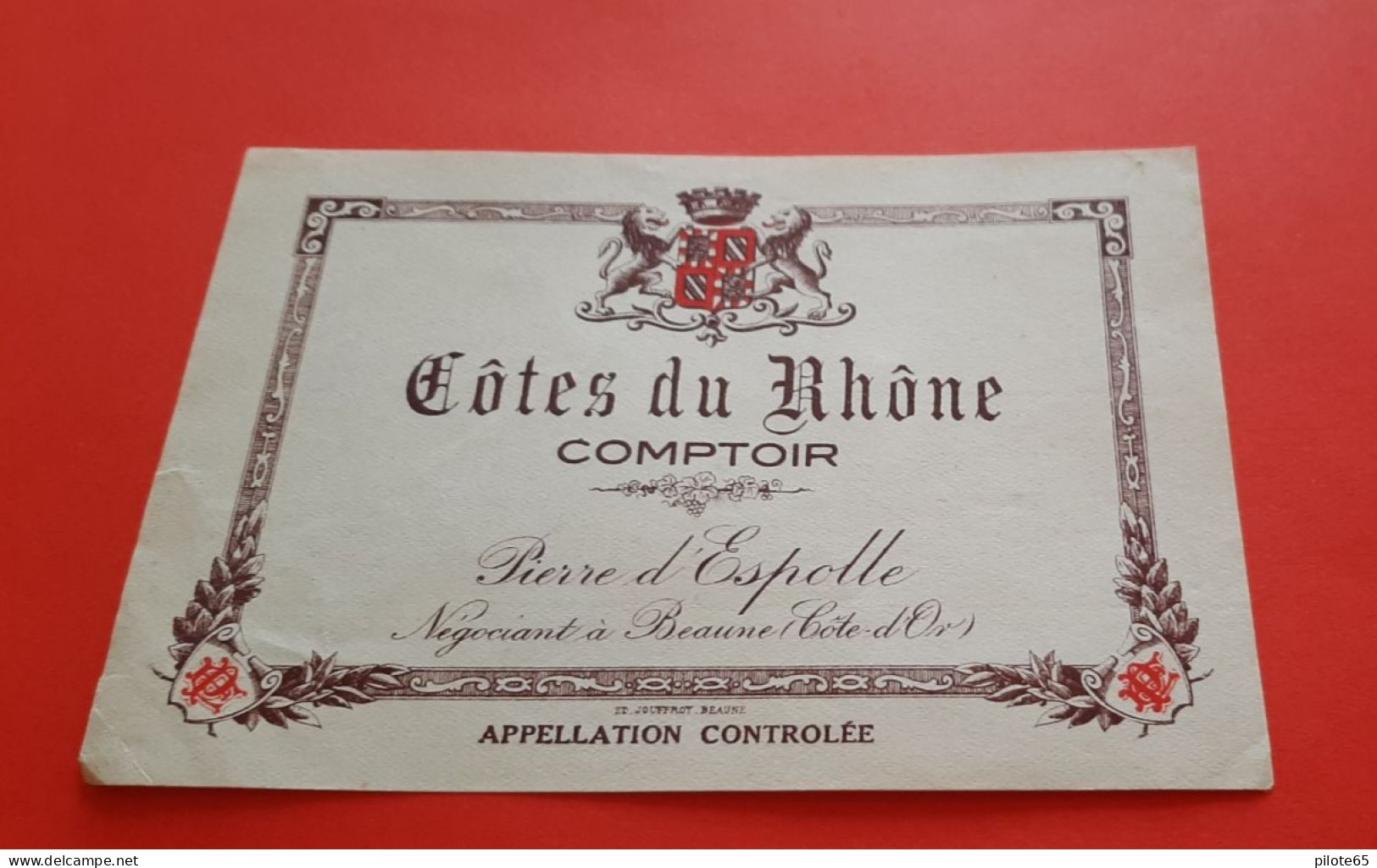 ETIQUETTE ANCIENNE / COTES DU RHONE COMPTOIR / BLASON / PIERRE D' ESPOLLE NEGOCIANT A BEAUNE - Côtes Du Rhône