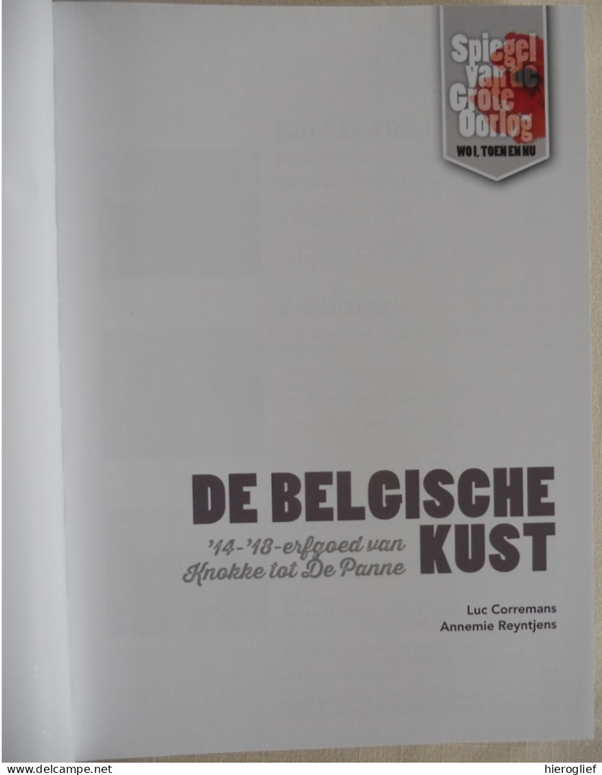 DE BELGISCHE KUST '14-'18 - Erfgoed Van Knokke Tot De Panne / Spiegel Van De Grote Oorlog Oostende Nieuwpoort Koksijde - Guerre 1914-18