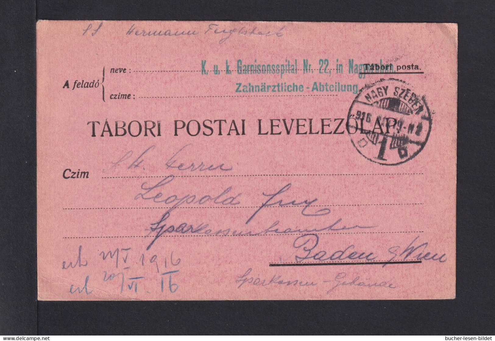 1916 - Feldpoststempel "..Garnisionsspital Nr. 22.. Zahnärztliche Abteilung.." - Feldpostkarte Nach Baden Bei Wien - Médecine