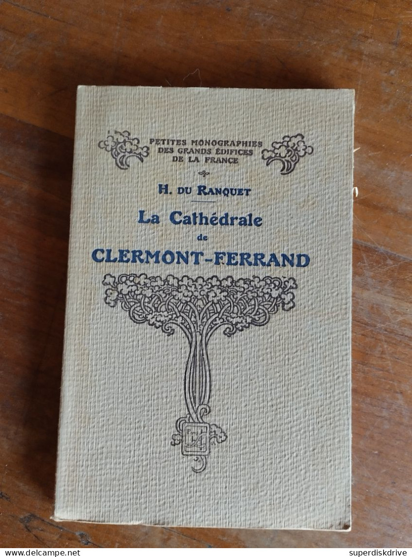 La Cathédrale De Clermont-Ferrand Par H.du Ranquet 1928 - Non Classés