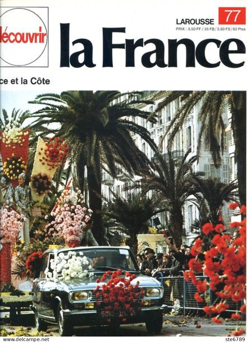 La Cote D Azur  Nice Et La Cote  Cote De Luxe Et Cité Des Fleurs Découvrir La France N° 77 - Aardrijkskunde