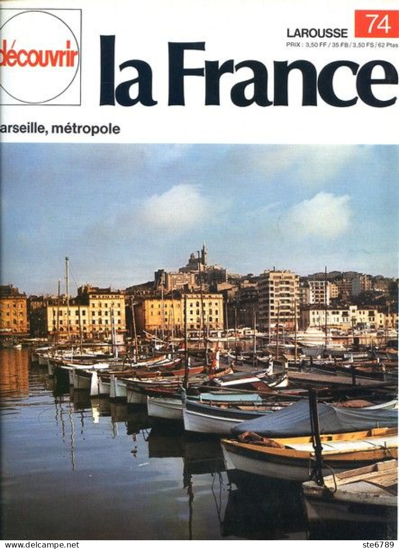 La Provence  Marseille Métropole Méditerranéenne Découvrir La France N° 74 - Geografia