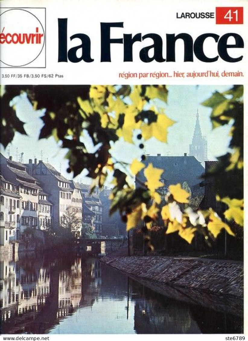 Alsace  Une Civilisation Urbaine De Qualité Découvrir La France N° 41 - Géographie