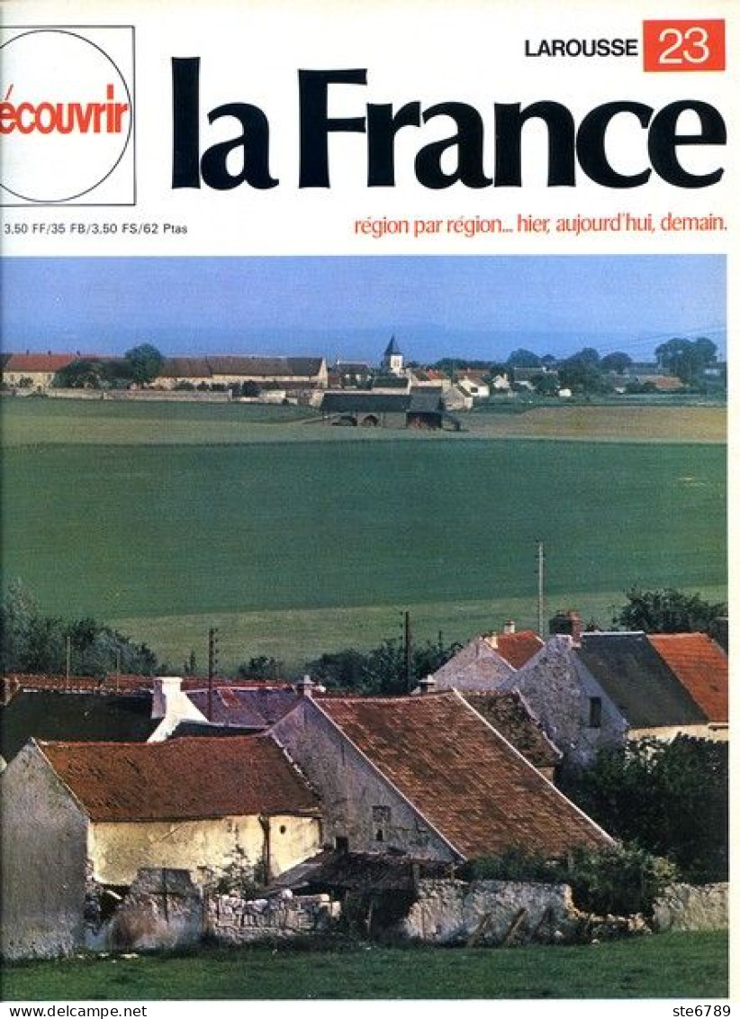 Ile De France Picardie Champagne Le Bassin Parisien Berceau De La France Découvrir La France N° 23 - Geographie