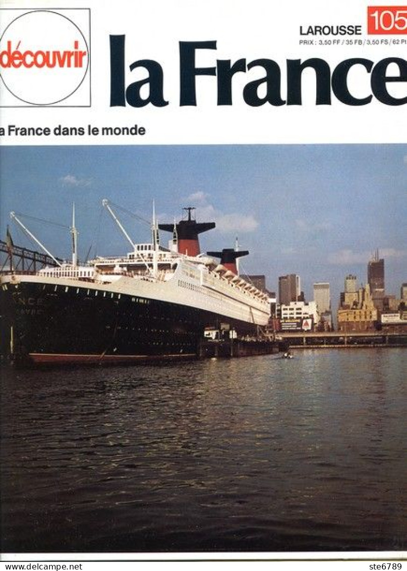 La France Dans Le Monde Au Dela Des Barrieres Découvrir La France N° 105  1974 - Geografía