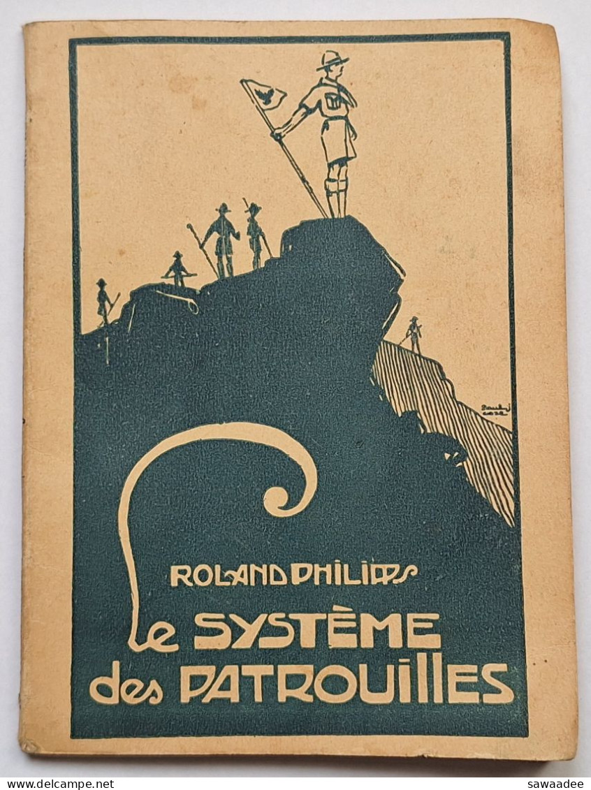 SCOUTISME - FRANCE - LIVRET - 1937 - LE SYSTEME DES PATROUILLES - ROLAND PHILIPPS - PREFACE : BADEN POWELL - Movimiento Scout