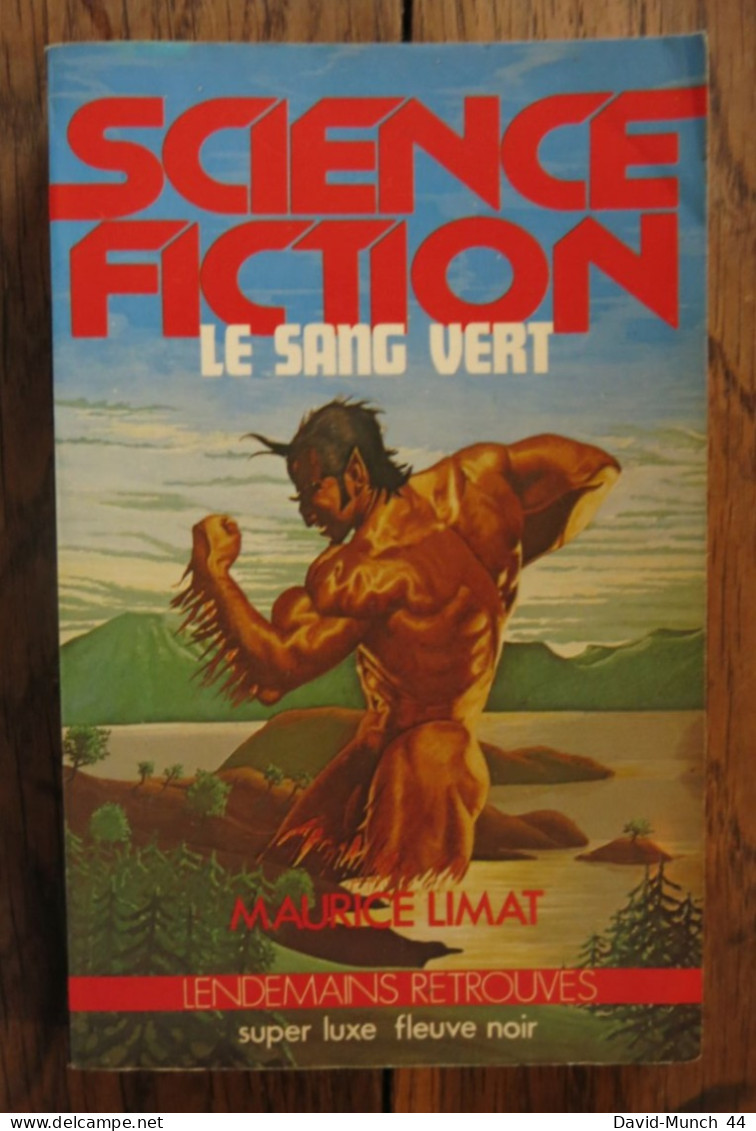 Le Sang Vert De Maurice Limat. Super Luxe, Fleuve Noir, Lendemain Retrouvés. 1979 - Fleuve Noir