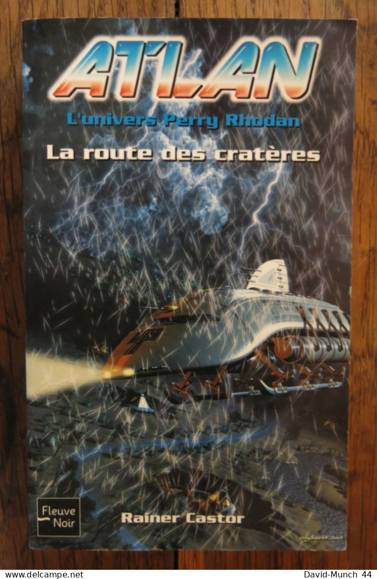 La Route Des Cratères, Atlan-7, L'univers Perry Rhodan De Rainer Castor. Fleuve Noir. 2004 - Fleuve Noir