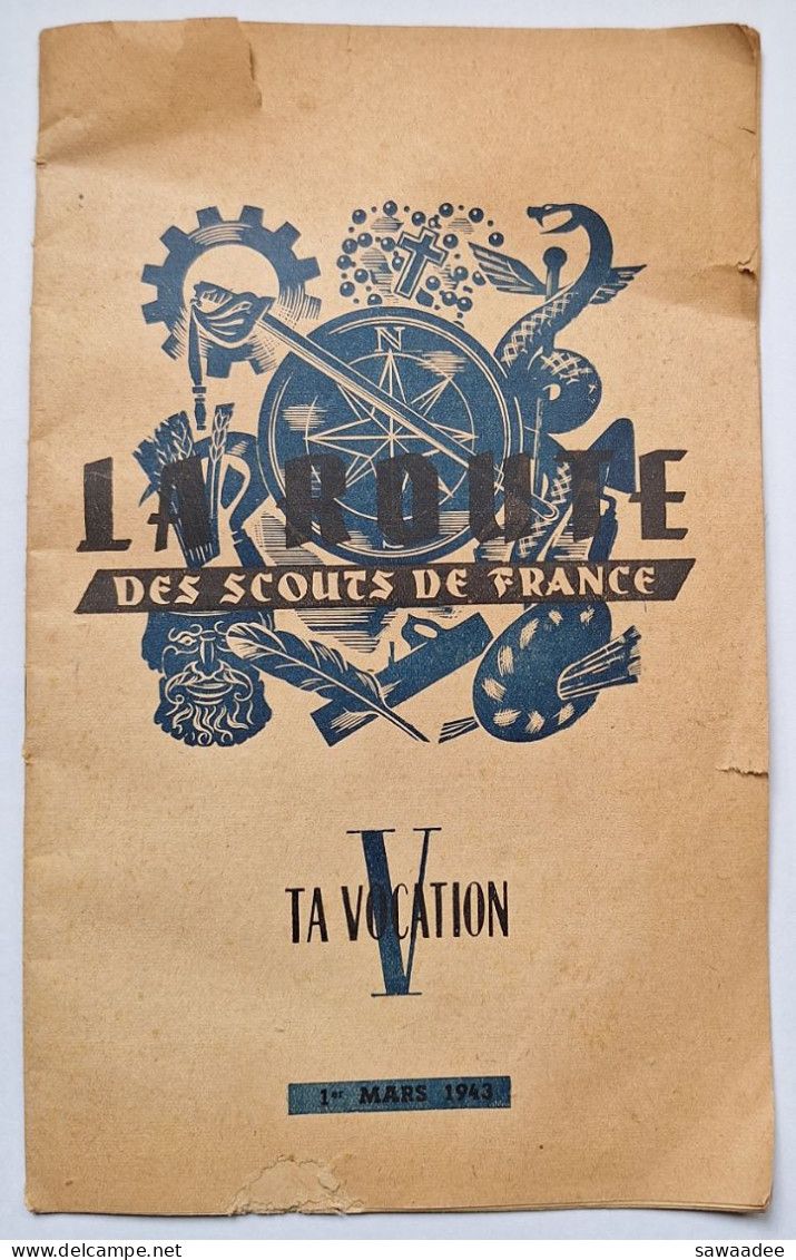 SCOUTISME - FRANCE - LIVRET - LA ROUTE DES COUTS DE FRANCE - TA VOCATION V - 01/03/1943 - 16 PAGES - Scoutismo