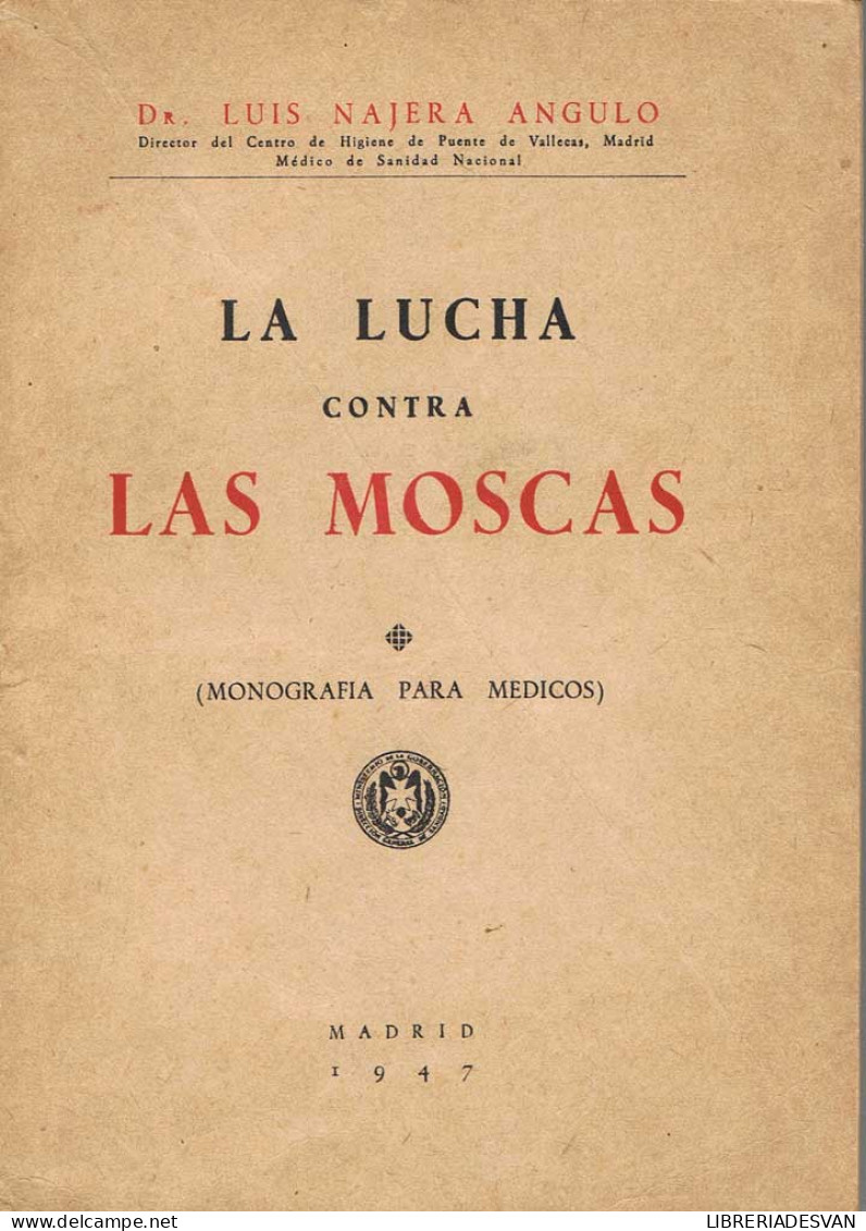 La Lucha Contra Las Moscas (Monografía Para Médicos) - Luis Nájera Angulo - Santé Et Beauté