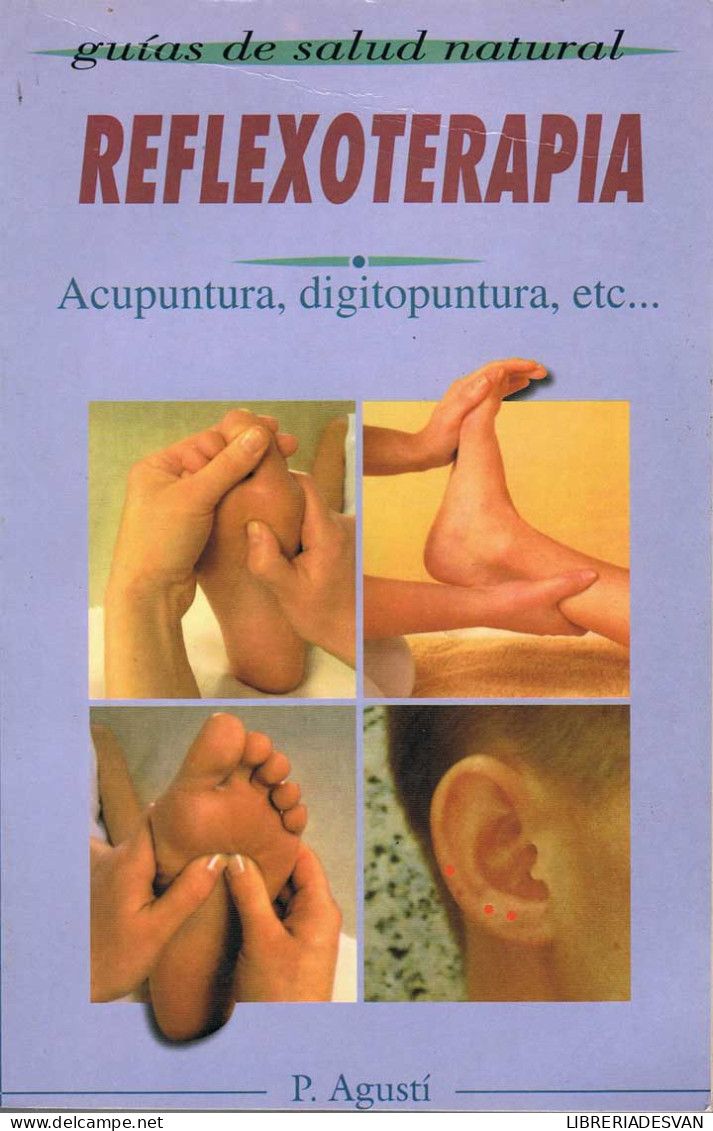 Reflexoterapia, Acupuntura, Digitopuntura, Etc... - P. Agustí - Salud Y Belleza