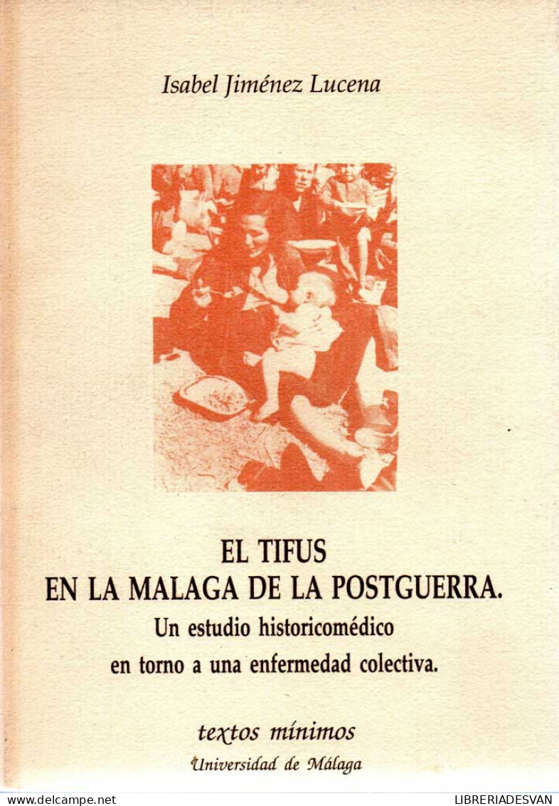 El Tifus En La Málaga De La Postguerra - Isabel Jiménez Lucena - Gezondheid En Schoonheid