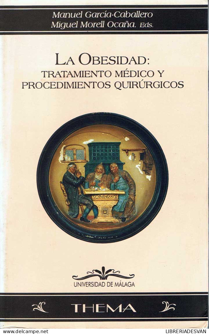 La Obesidad: Tratamiento Médico Y Procedimientos Quirúrgicos - Manuel García Caballero Y Miguel Morell - Salud Y Belleza