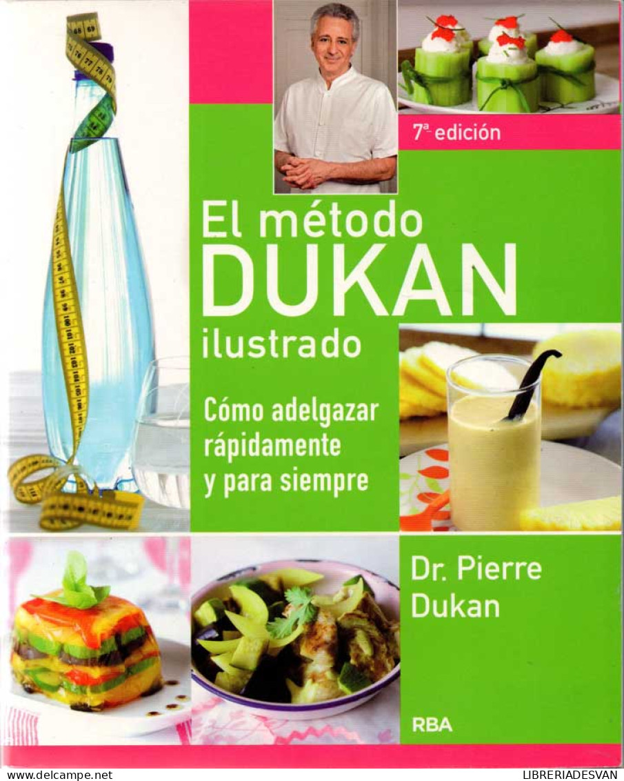 El Método Dukan Ilustrado. Como Adelgazar Rápidamente Y Para Siempre - Pierre Dukan - Salud Y Belleza