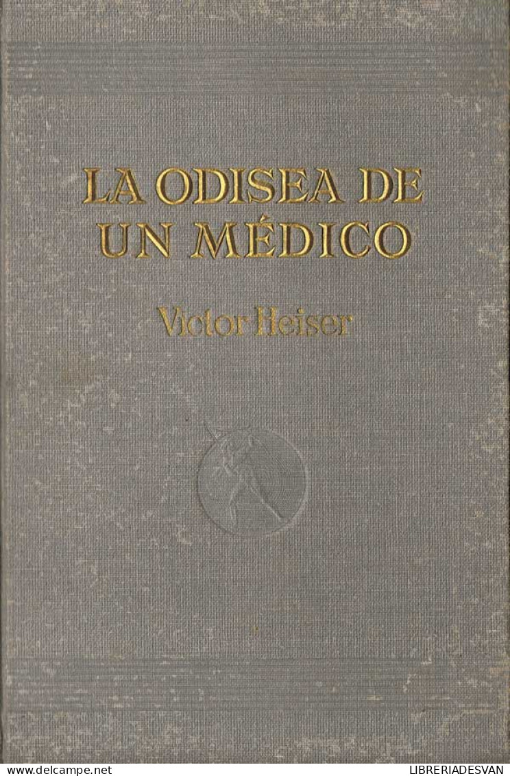 La Odisea De Un Médico - Victor Heiser - Health & Beauty