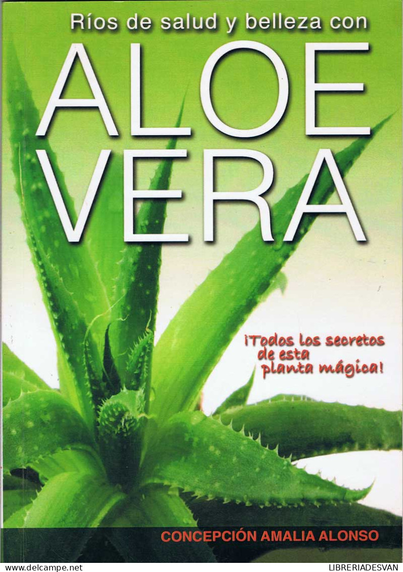 Ríos De Salud Y Belleza Con Aloe Vera - Concepción Amalia Alonso - Salud Y Belleza