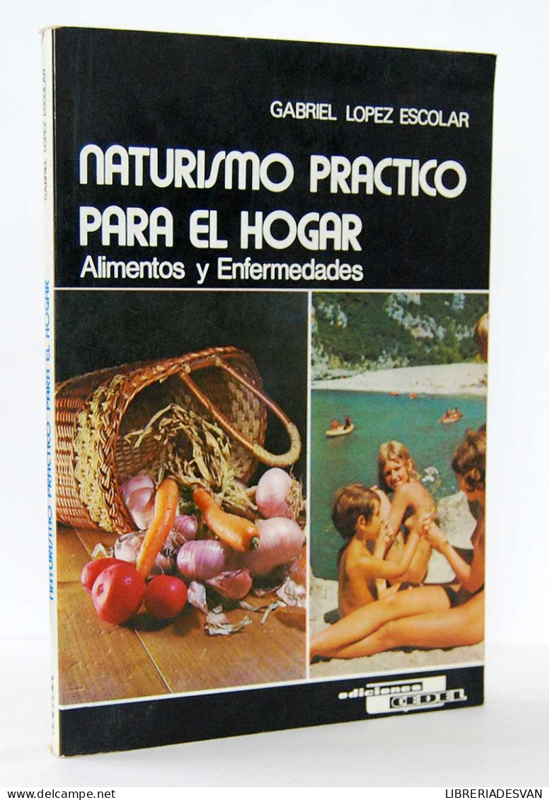 Naturismo Práctico Para El Hogar. Alimentos Y Enfermedades - Gabriel López Escolar - Gezondheid En Schoonheid