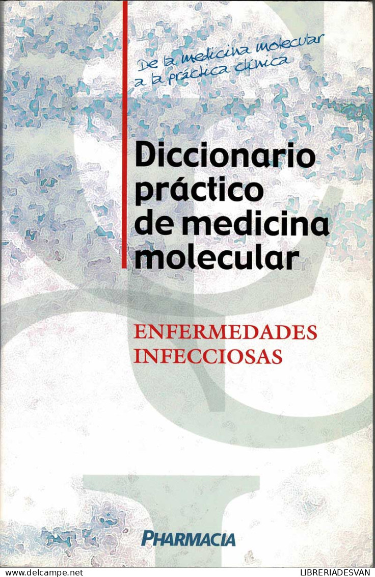 Diccionario Práctico De Medicina Molecular. Enfermedades Infecciosas - Jordi Barquinero, Antonio Salgado, Francisco Vi - Salud Y Belleza