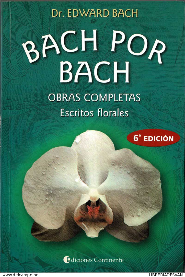 Bach Por Bach. Obras Completas. Escritos Florales - Edward Bach - Gezondheid En Schoonheid