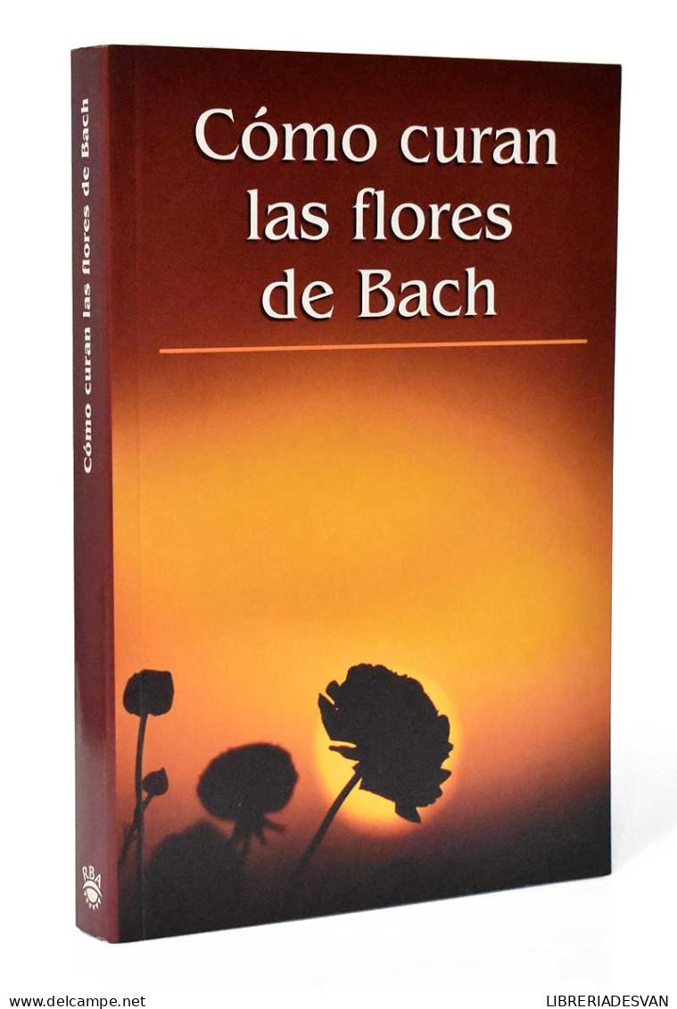 Cómo Curan Las Flores De Bach - Mª Rosa Fiszbein - Salud Y Belleza