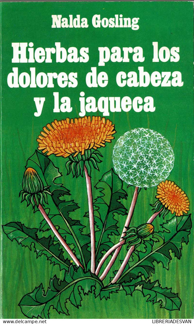 Hierbas Para Los Dolores De Cabeza Y Jaqueca - Nalda Gosling - Salud Y Belleza