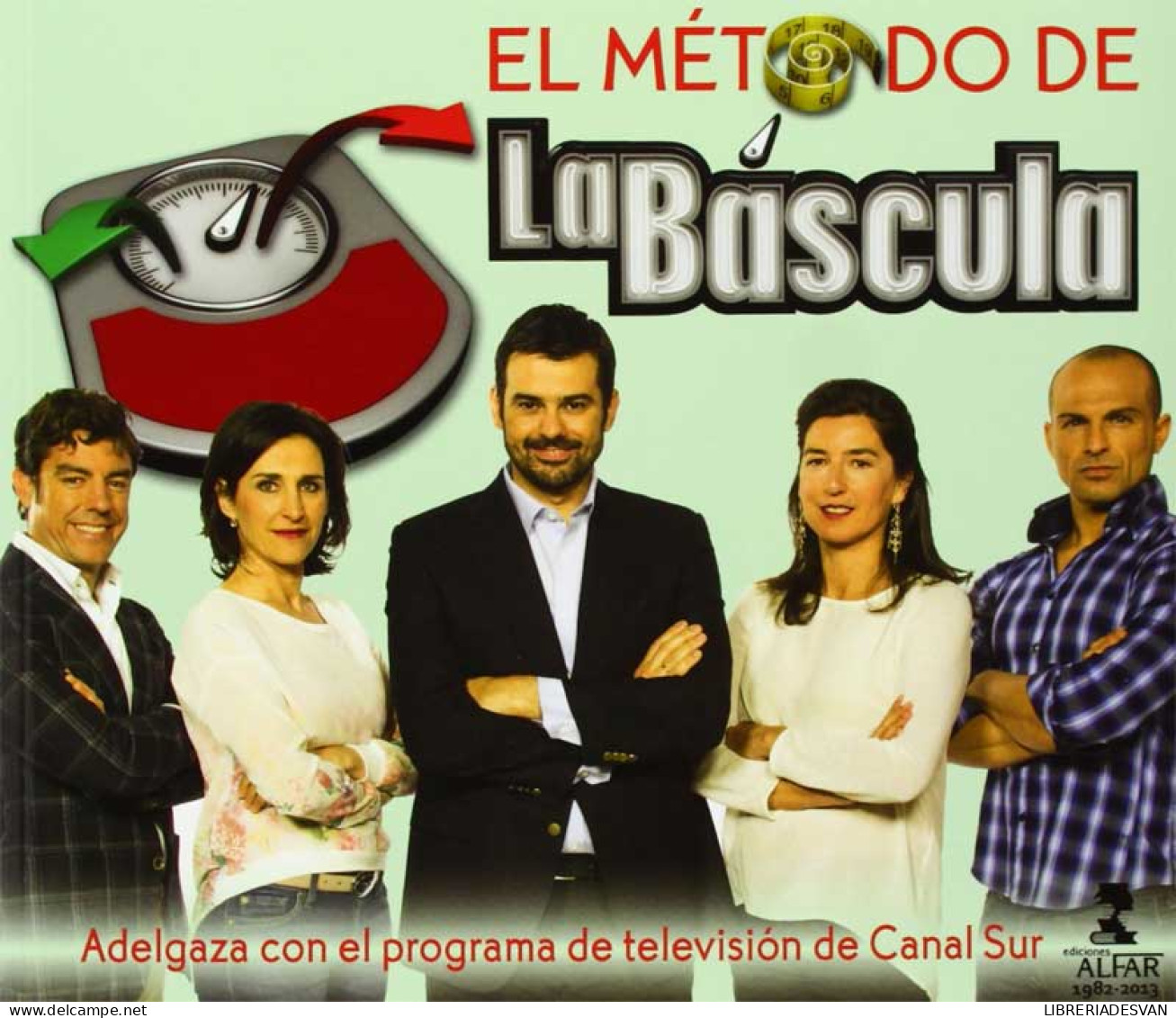 El Método De La Báscula. Adelgaza Con El Programa De Televisión De Canal Sur - Salud Y Belleza